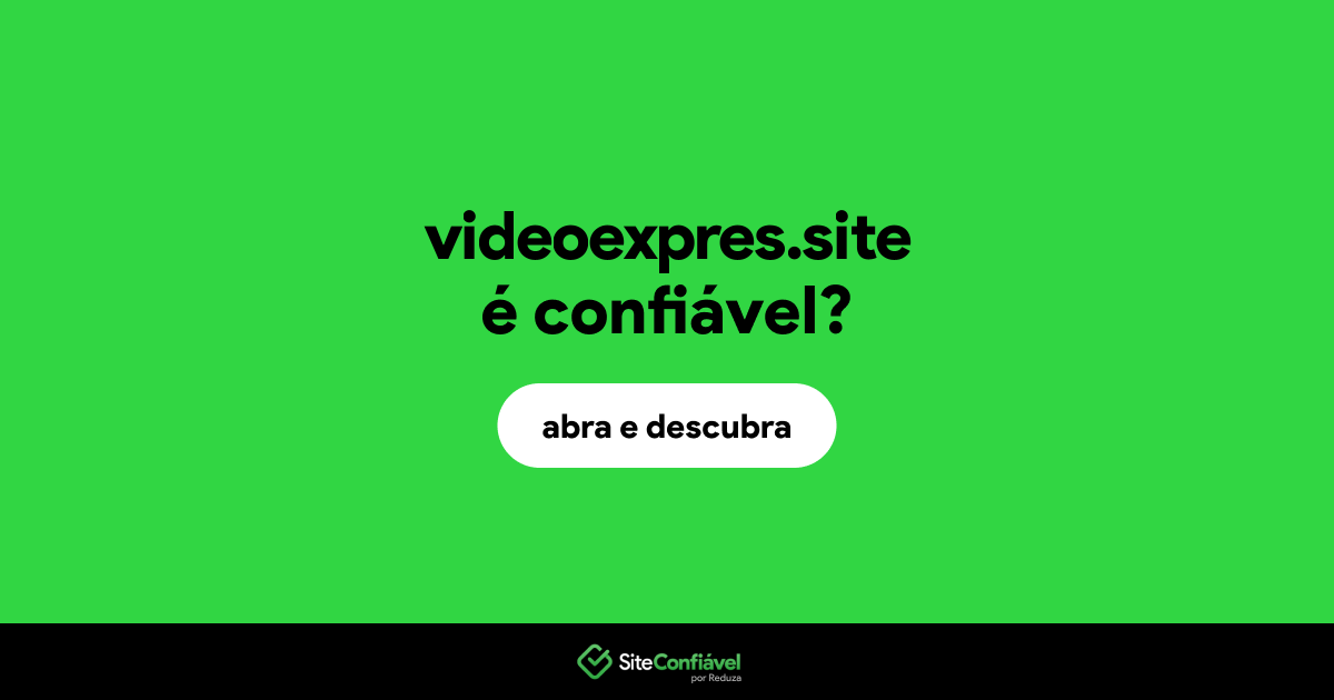 O site videoexpres.site é confiável?