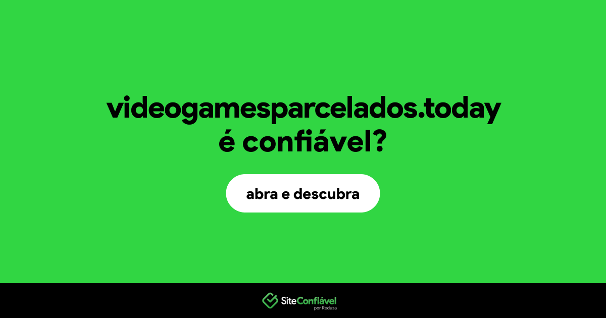 O site videogamesparcelados.today é confiável?