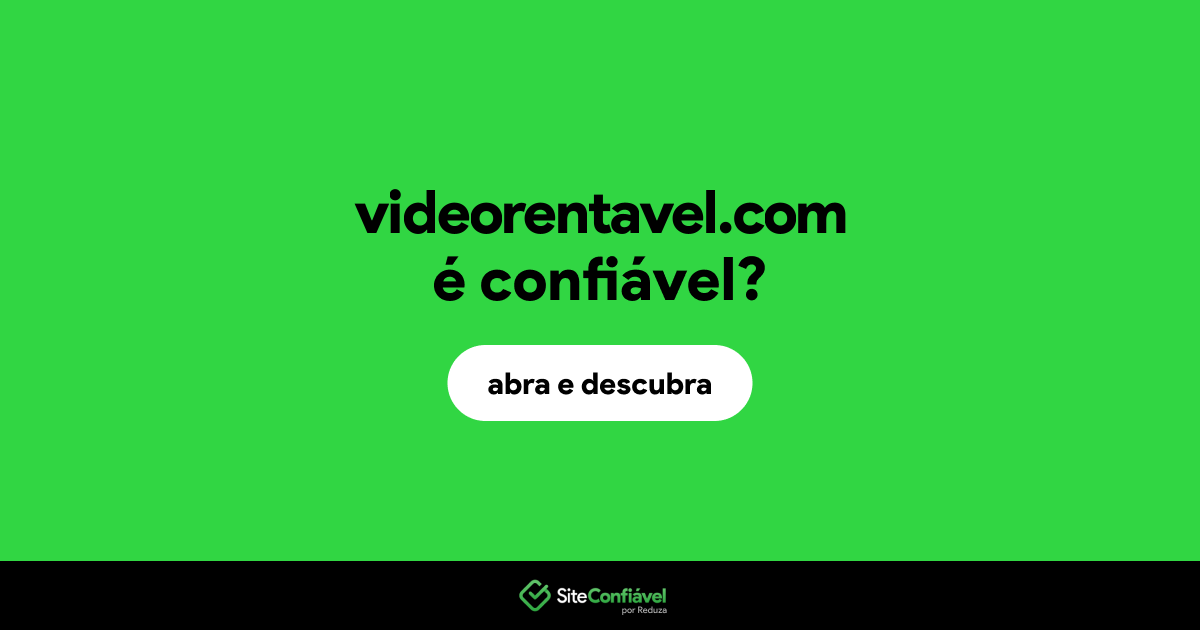 O site videorentavel.com é confiável?