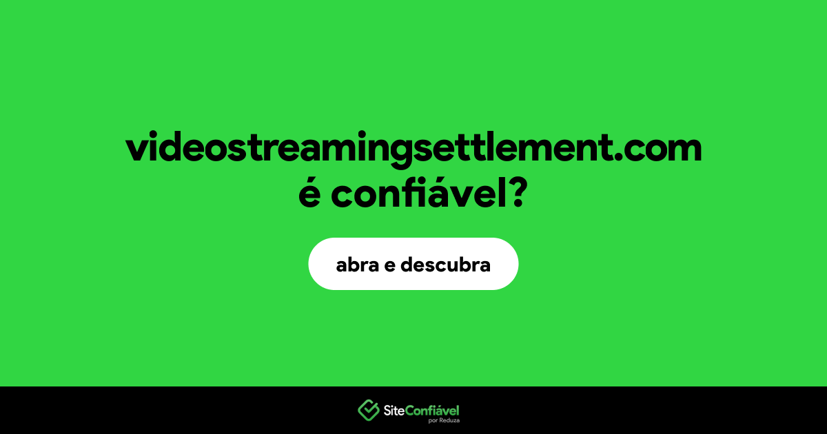 O site videostreamingsettlement.com é confiável?