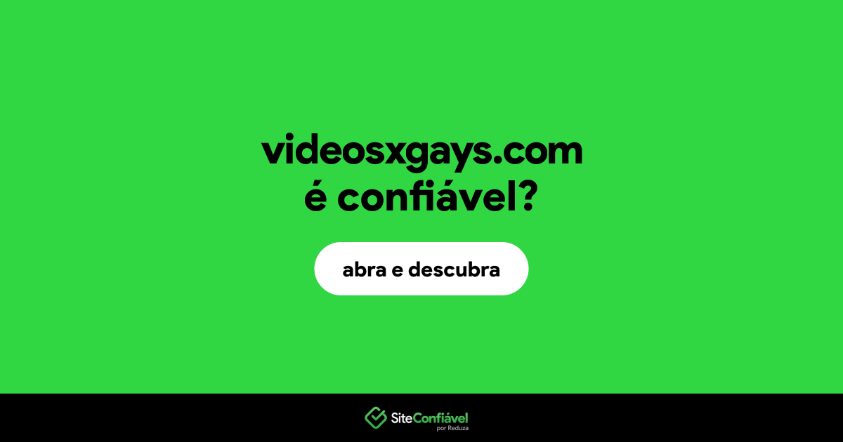 O site videosxgays.com é confiável?
