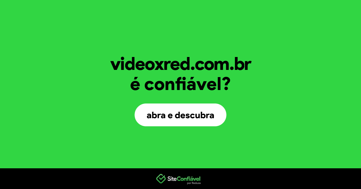 O site videoxred.com.br é confiável?