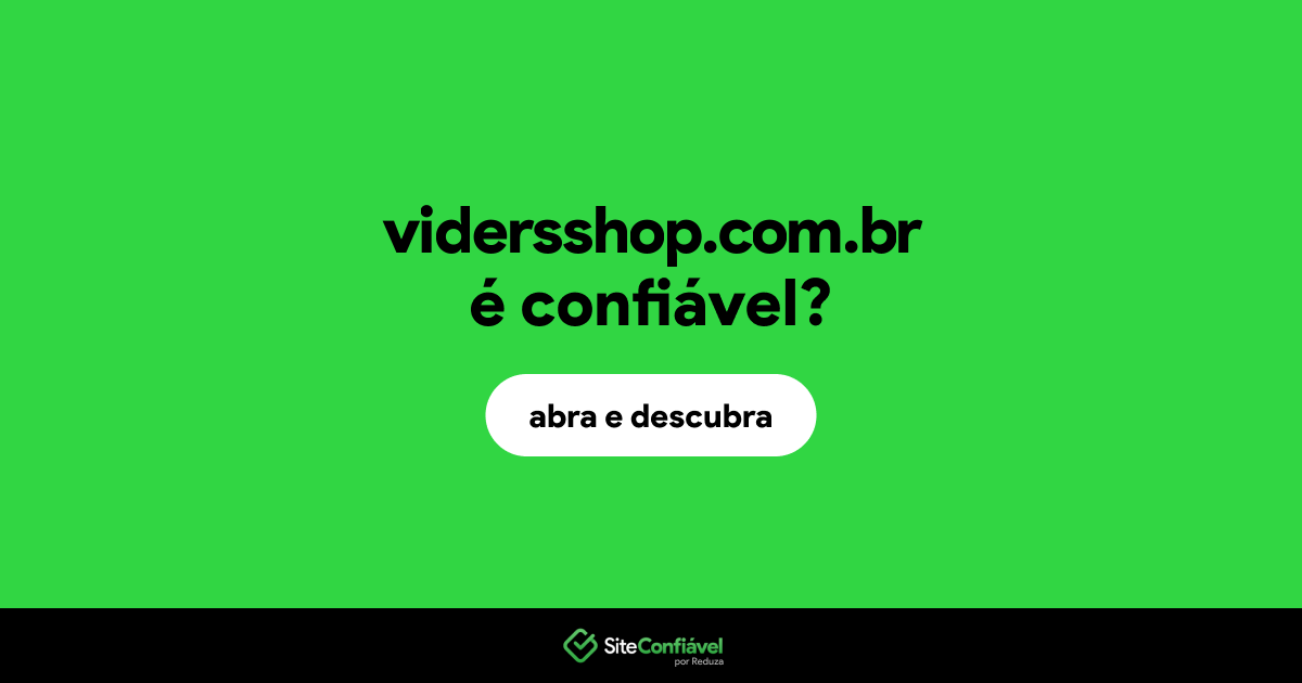 O site vidersshop.com.br é confiável?