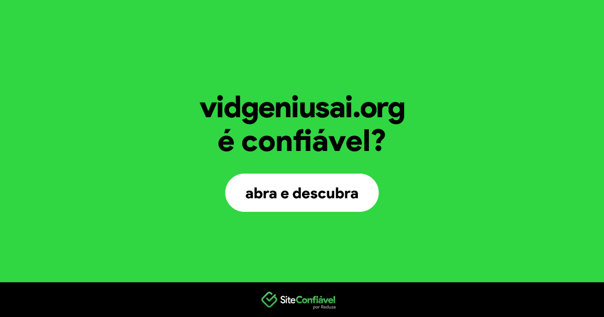 O site vidgeniusai.org é confiável?