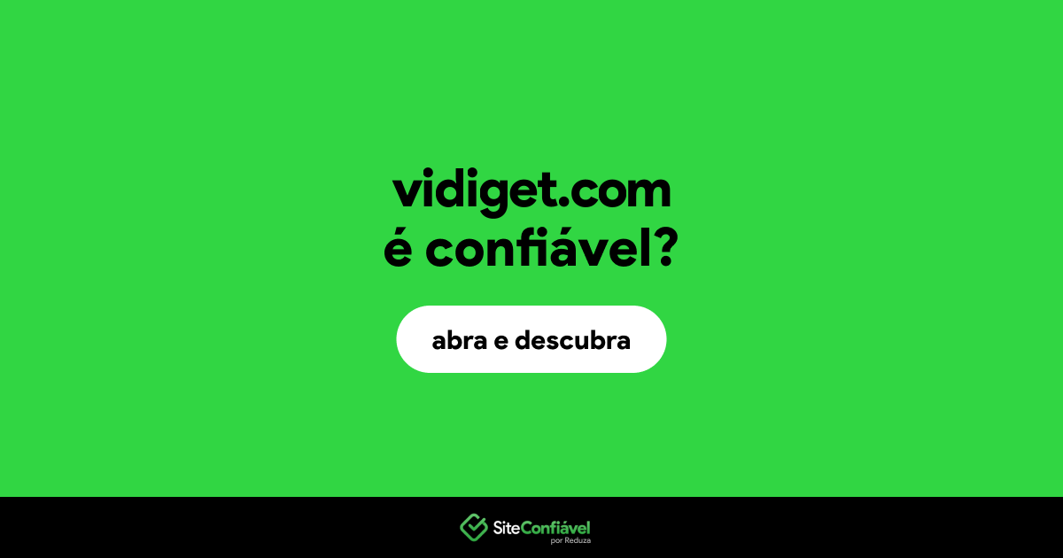 O site vidiget.com é confiável?