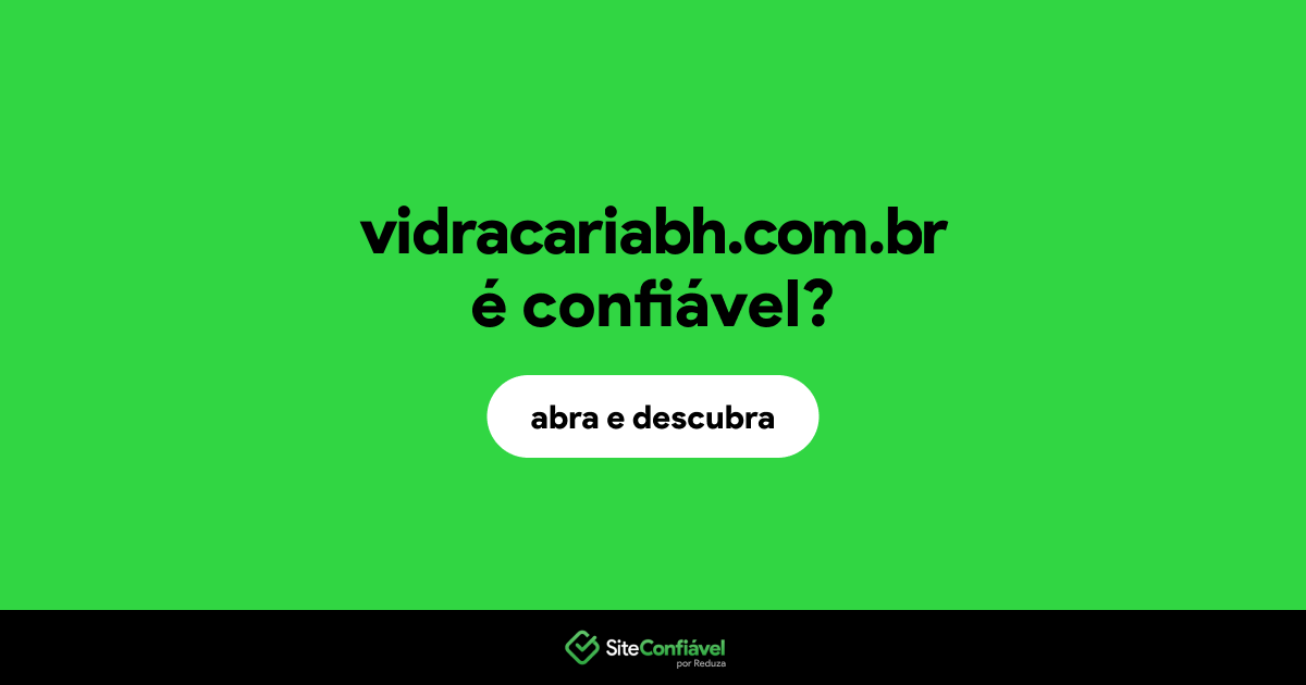 O site vidracariabh.com.br é confiável?