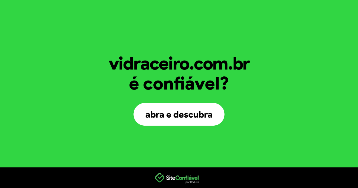 O site vidraceiro.com.br é confiável?