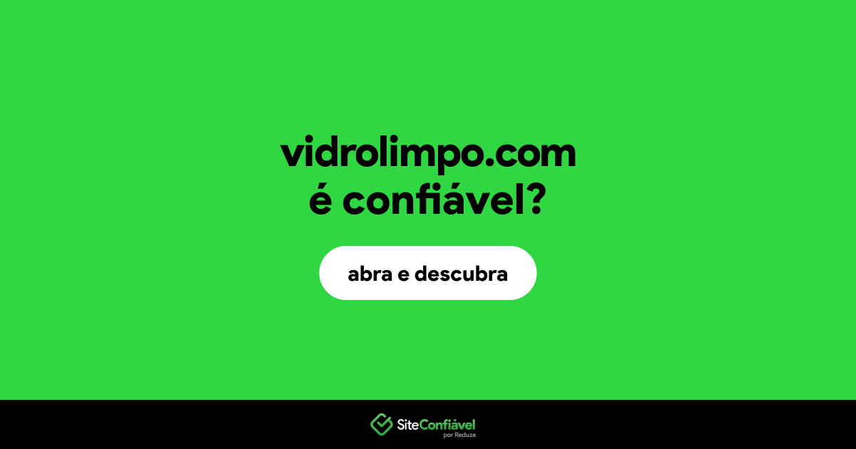 O site vidrolimpo.com é confiável?