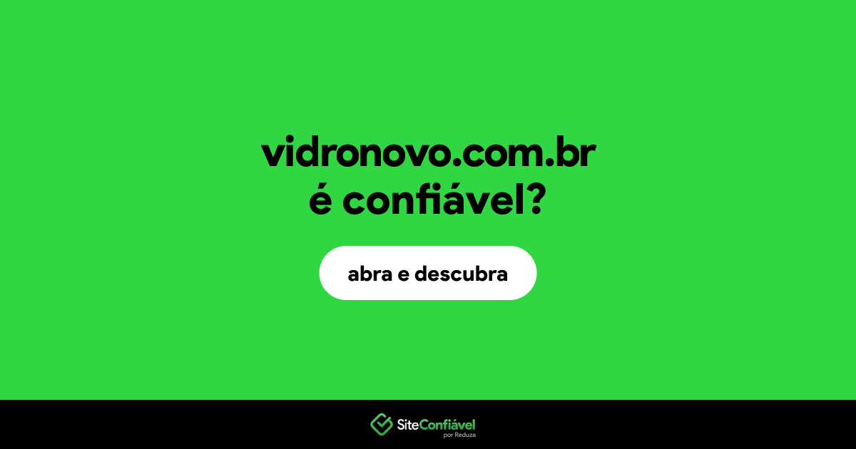 O site vidronovo.com.br é confiável?