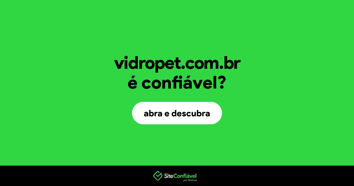 O site vidropet.com.br é confiável?