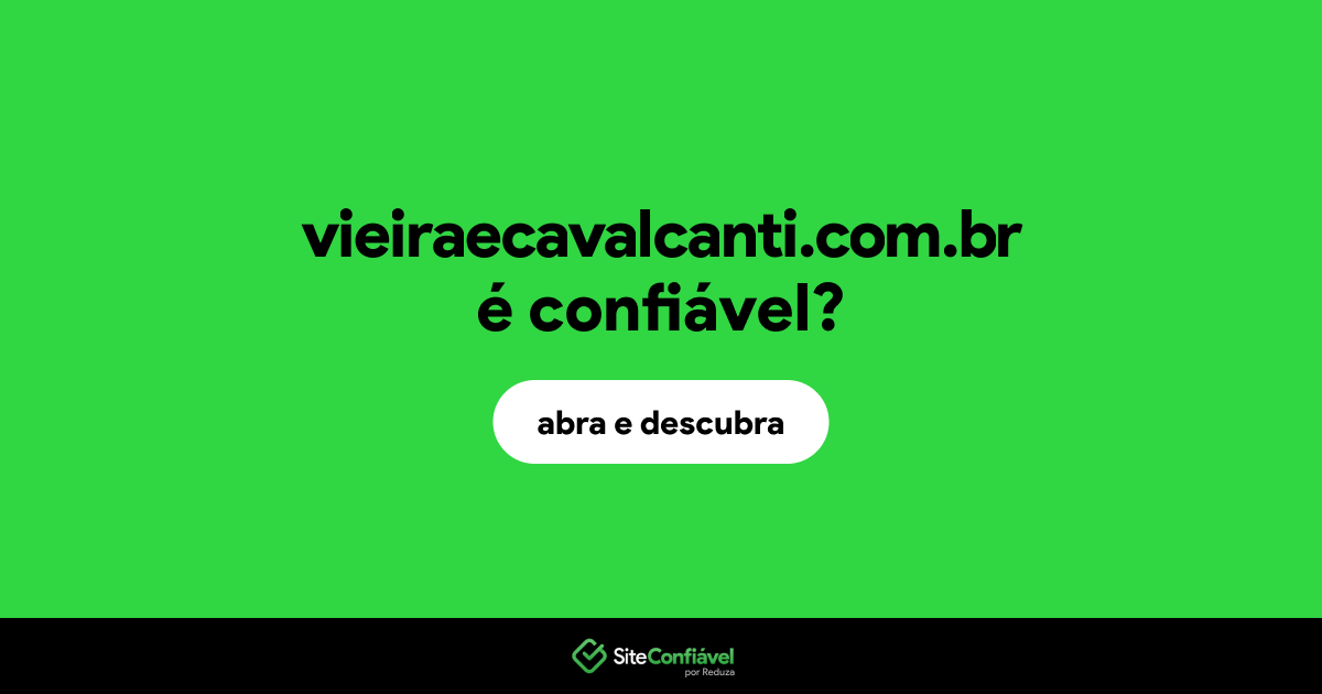 O site vieiraecavalcanti.com.br é confiável?
