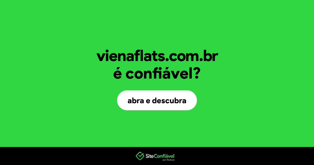 O site vienaflats.com.br é confiável?