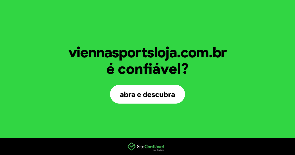 O site viennasportsloja.com.br é confiável?