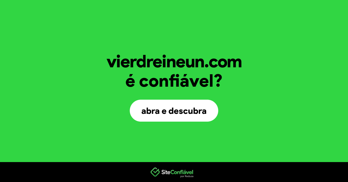 O site vierdreineun.com é confiável?
