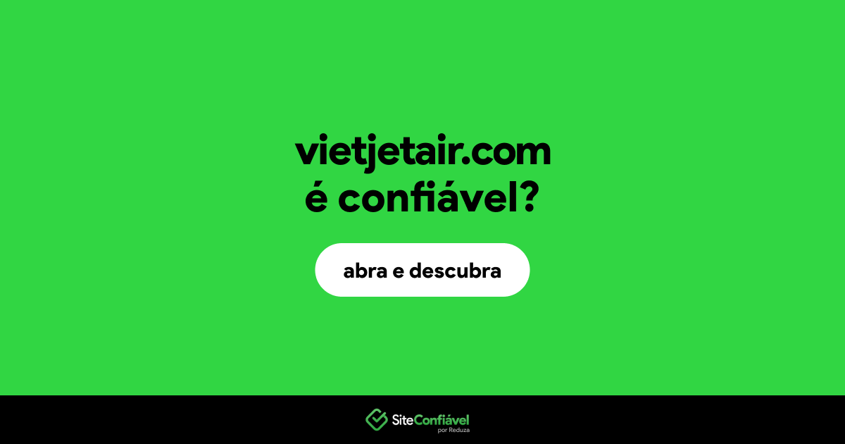 O site vietjetair.com é confiável?