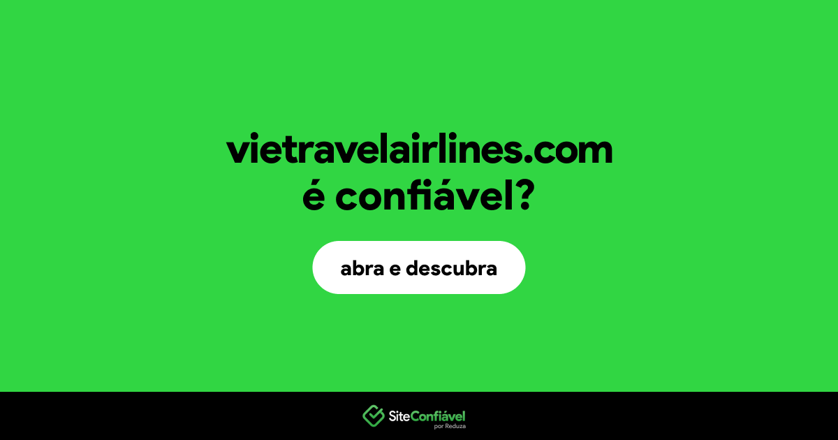 O site vietravelairlines.com é confiável?