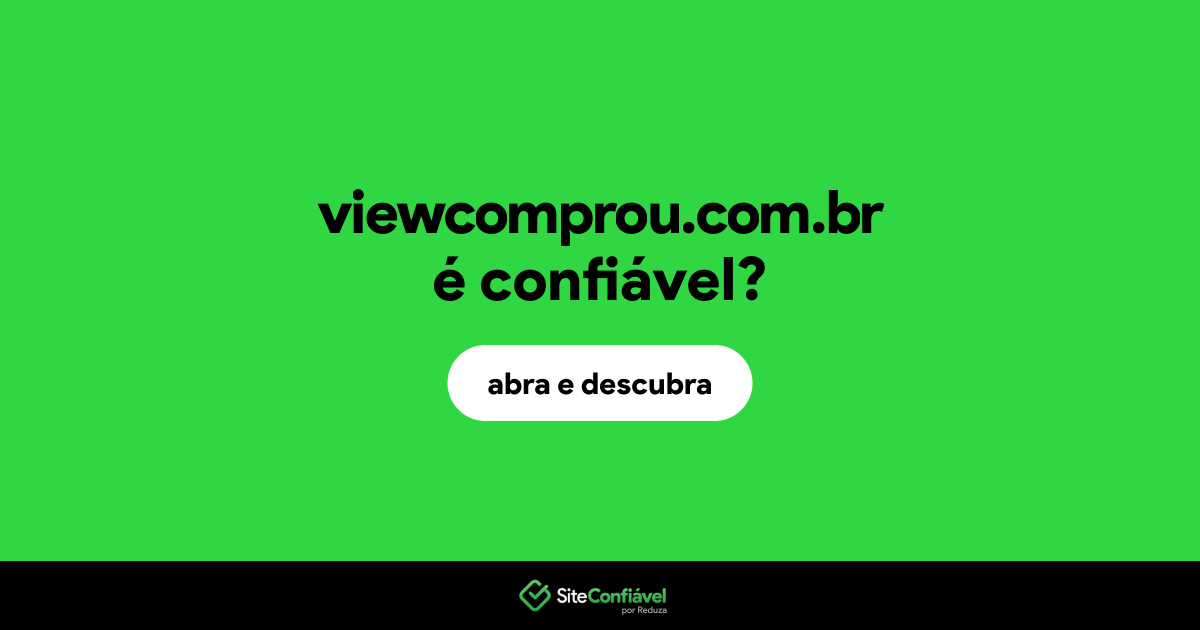 O site viewcomprou.com.br é confiável?