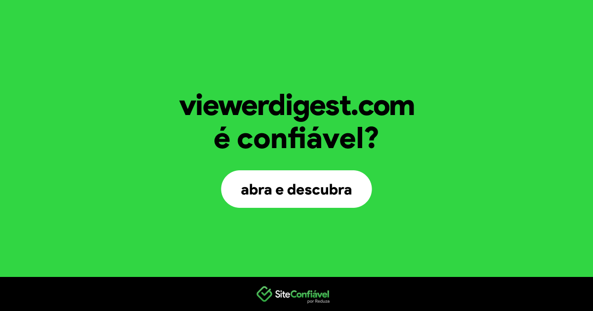 O site viewerdigest.com é confiável?