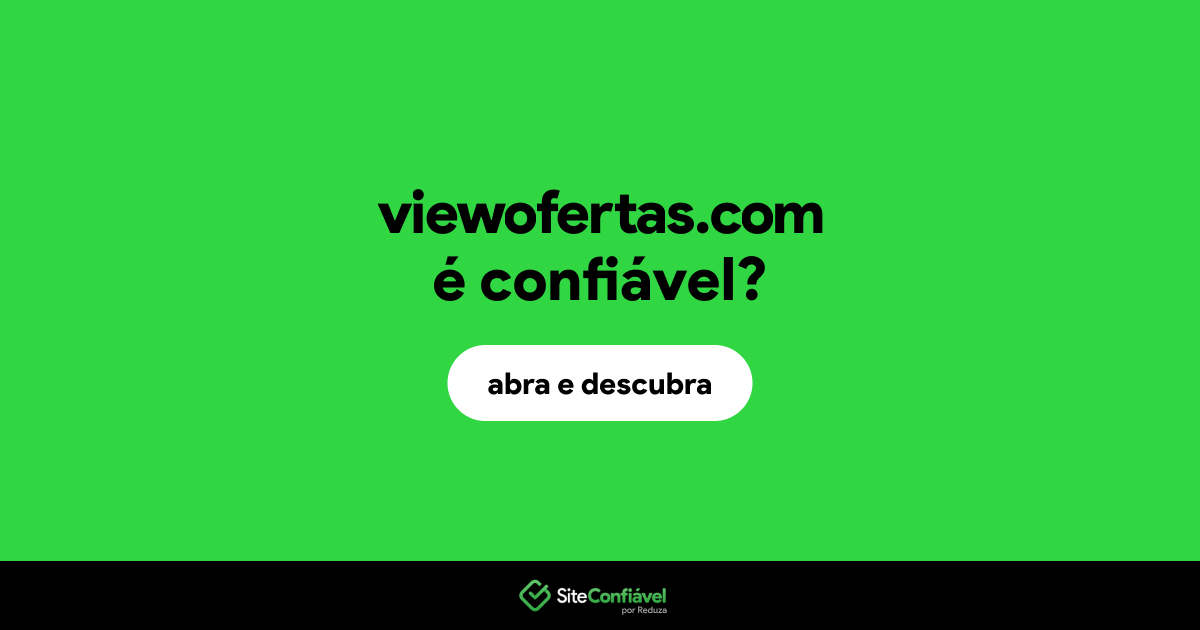 O site viewofertas.com é confiável?