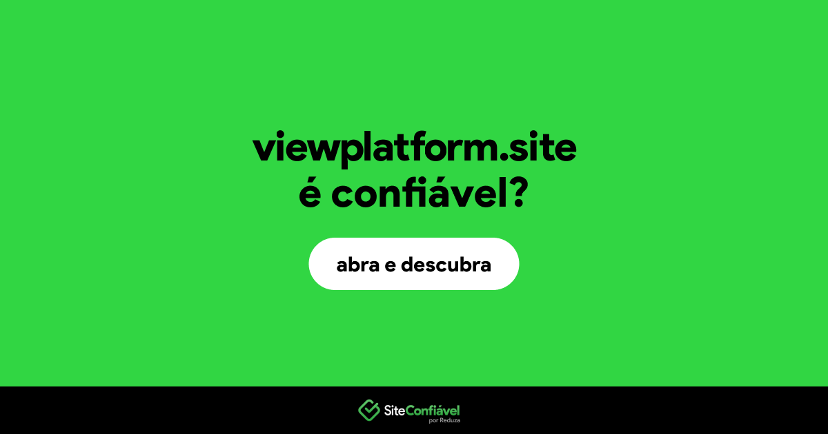 O site viewplatform.site é confiável?