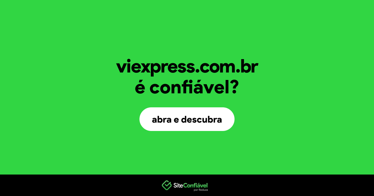 O site viexpress.com.br é confiável?