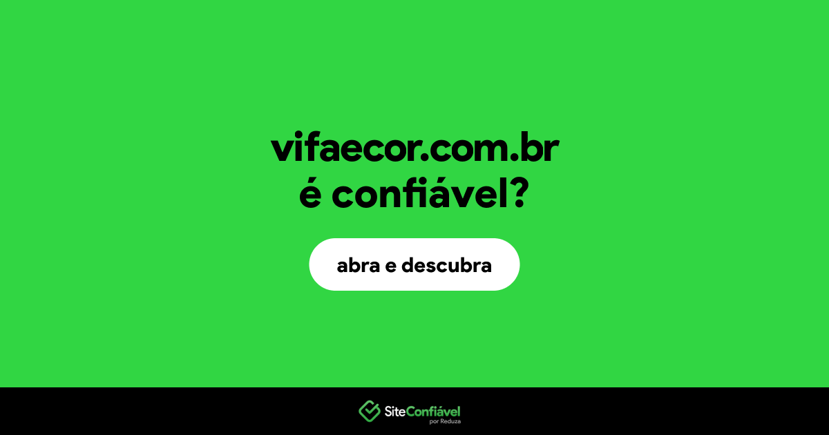 O site vifaecor.com.br é confiável?