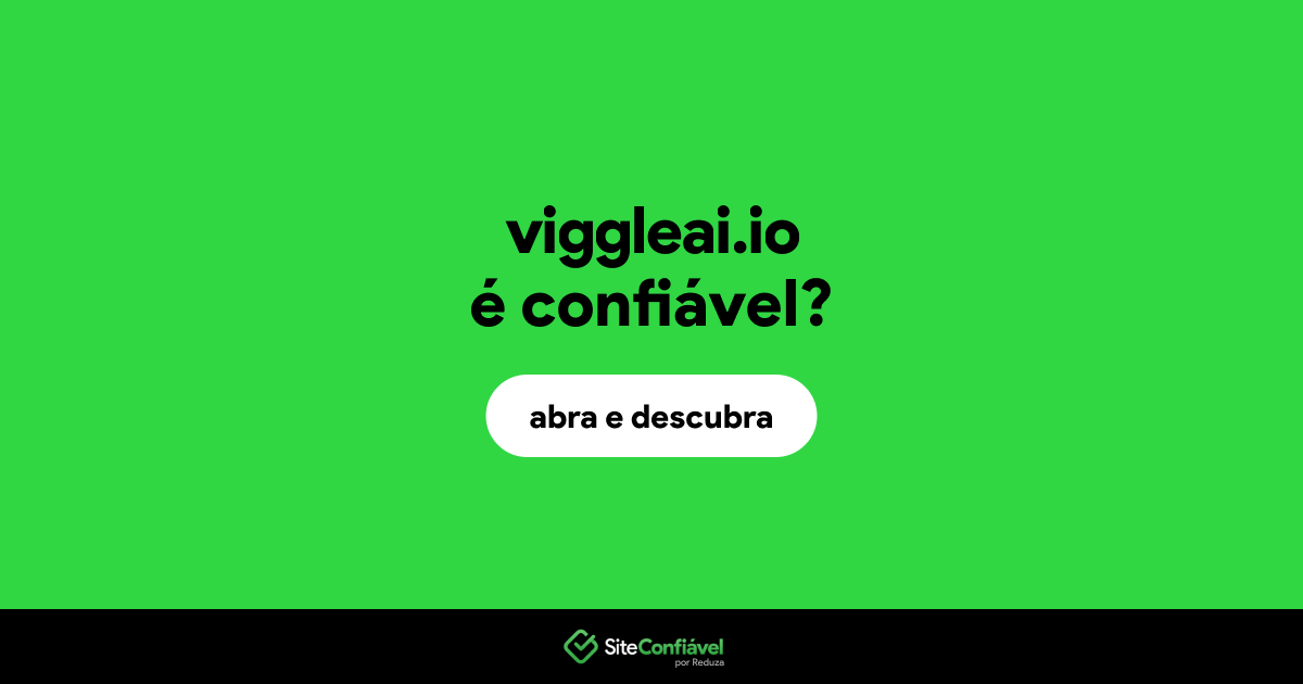 O site viggleai.io é confiável?