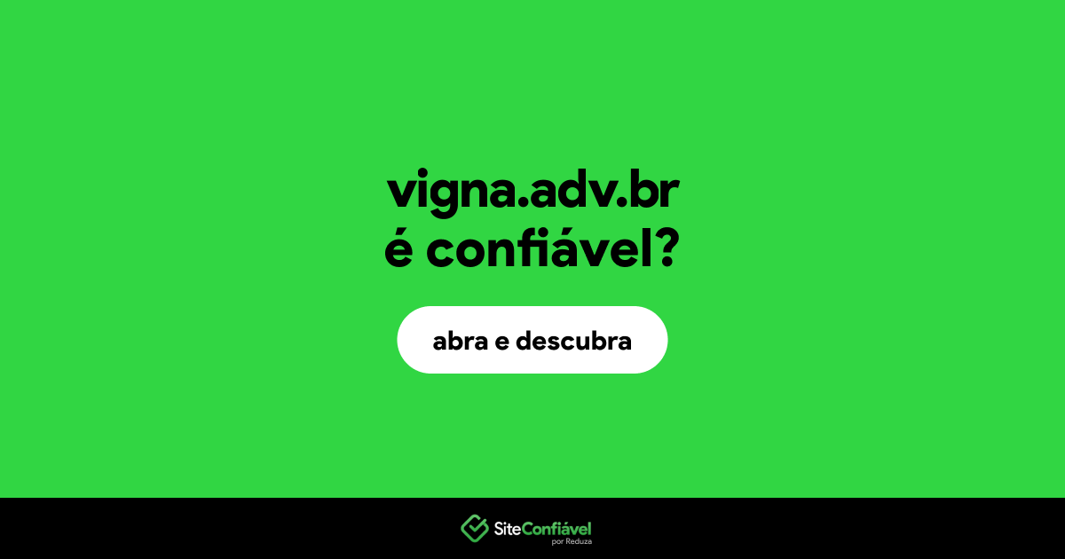 O site vigna.adv.br é confiável?