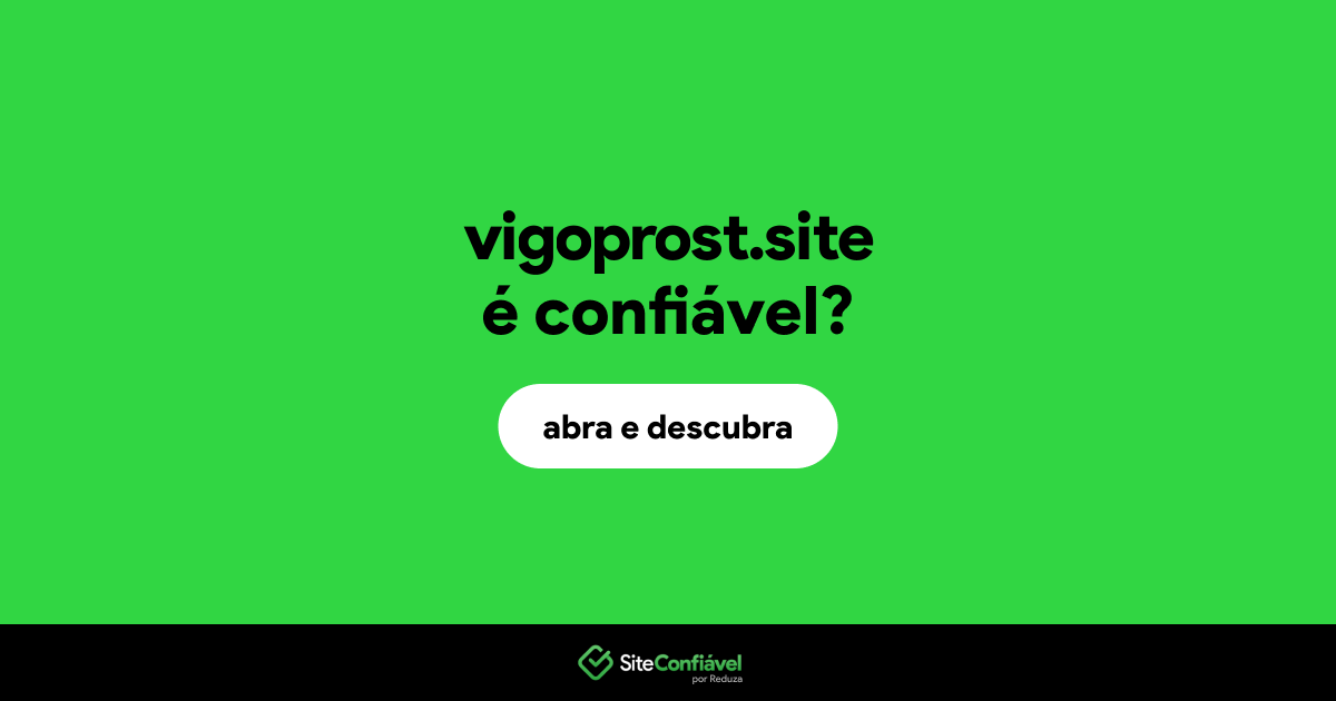 O site vigoprost.site é confiável?