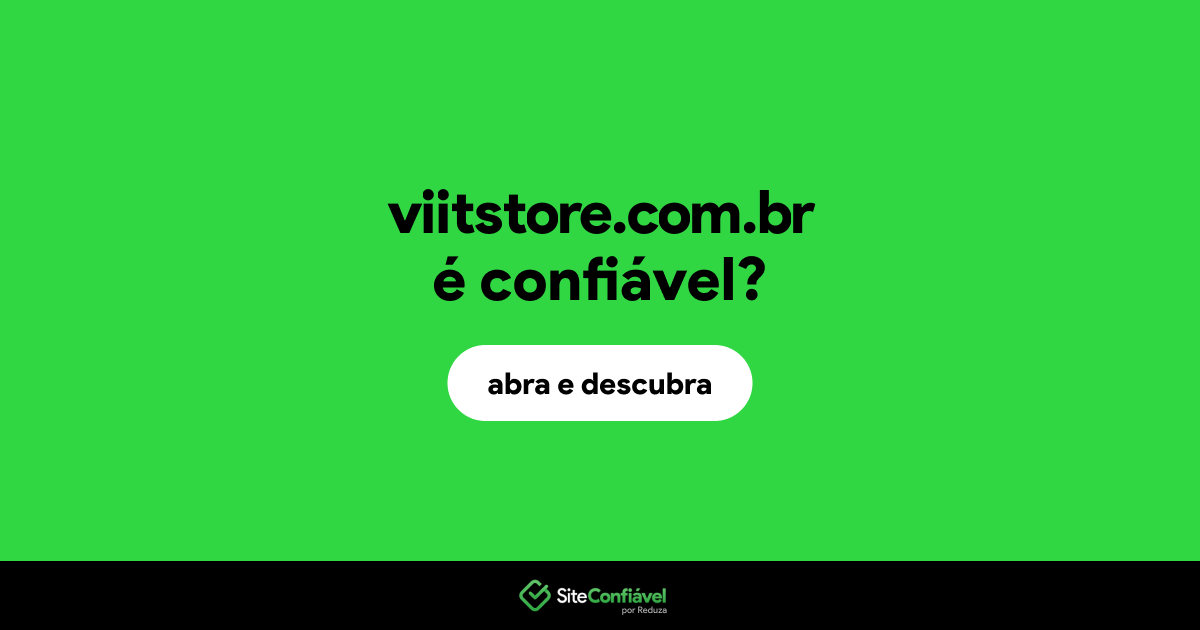 O site viitstore.com.br é confiável?