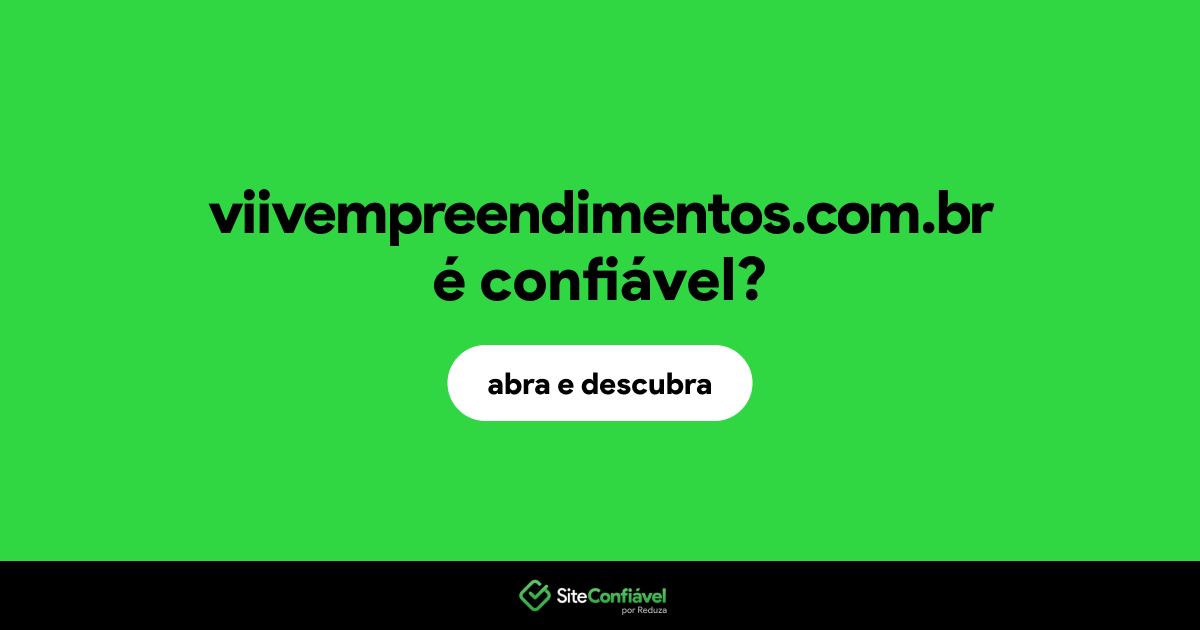 O site viivempreendimentos.com.br é confiável?