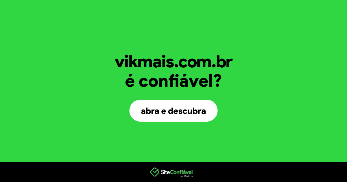 O site vikmais.com.br é confiável?