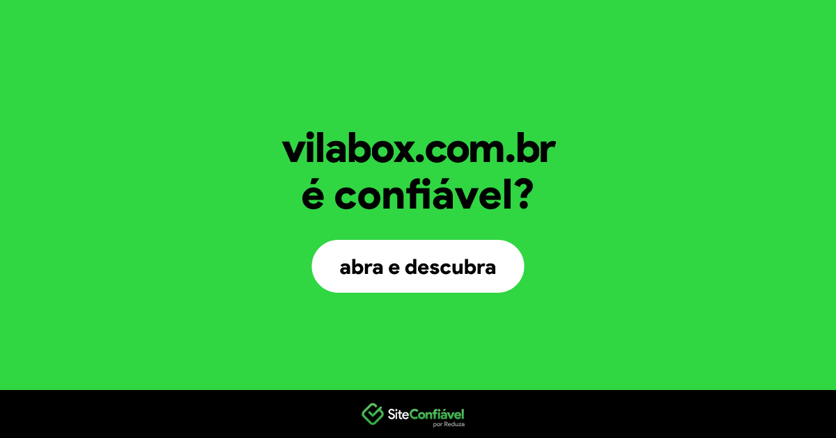 O site vilabox.com.br é confiável?