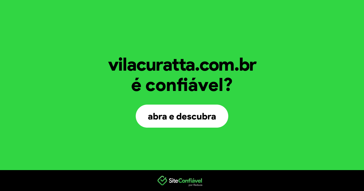 O site vilacuratta.com.br é confiável?