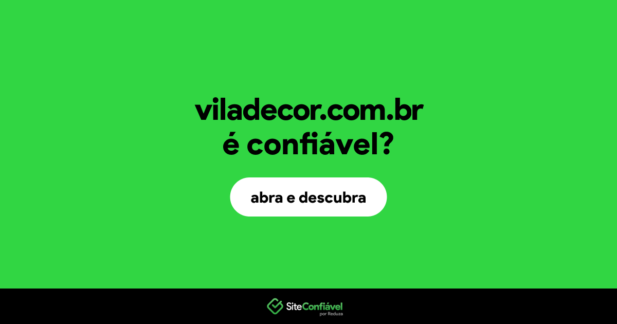 O site viladecor.com.br é confiável?