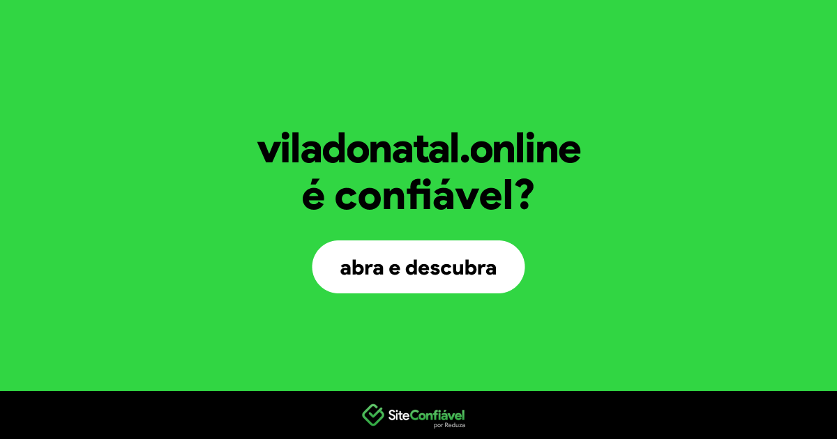 O site viladonatal.online é confiável?
