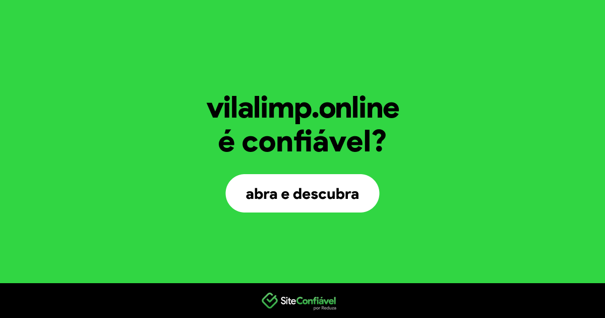 O site vilalimp.online é confiável?