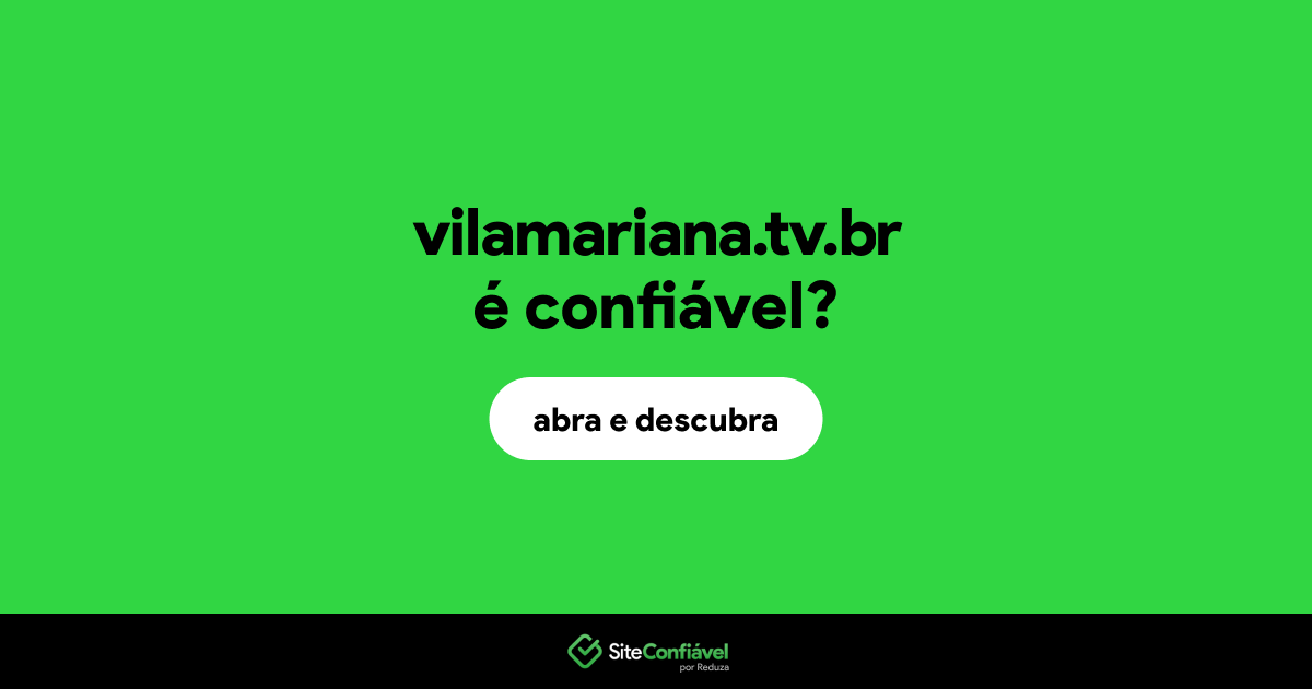 O site vilamariana.tv.br é confiável?