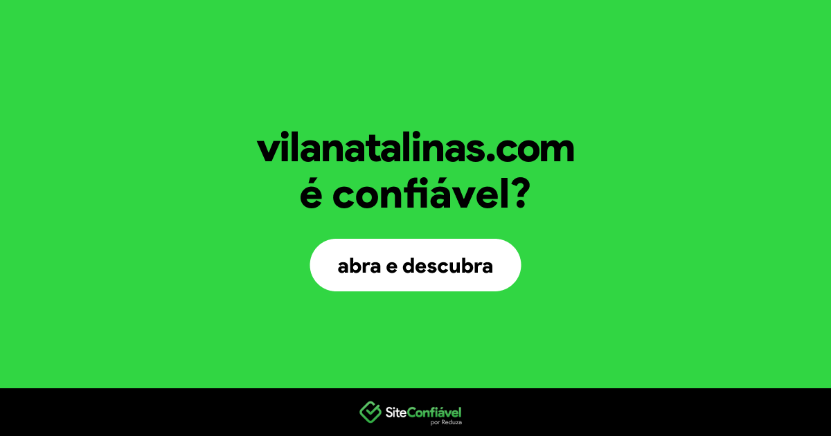 O site vilanatalinas.com é confiável?