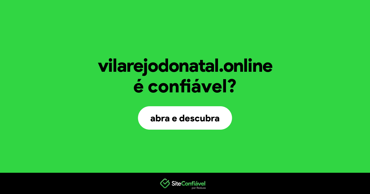 O site vilarejodonatal.online é confiável?