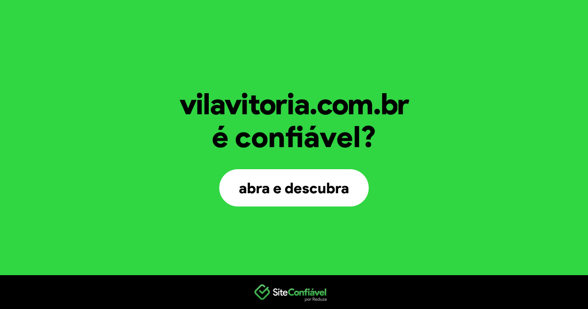 O site vilavitoria.com.br é confiável?