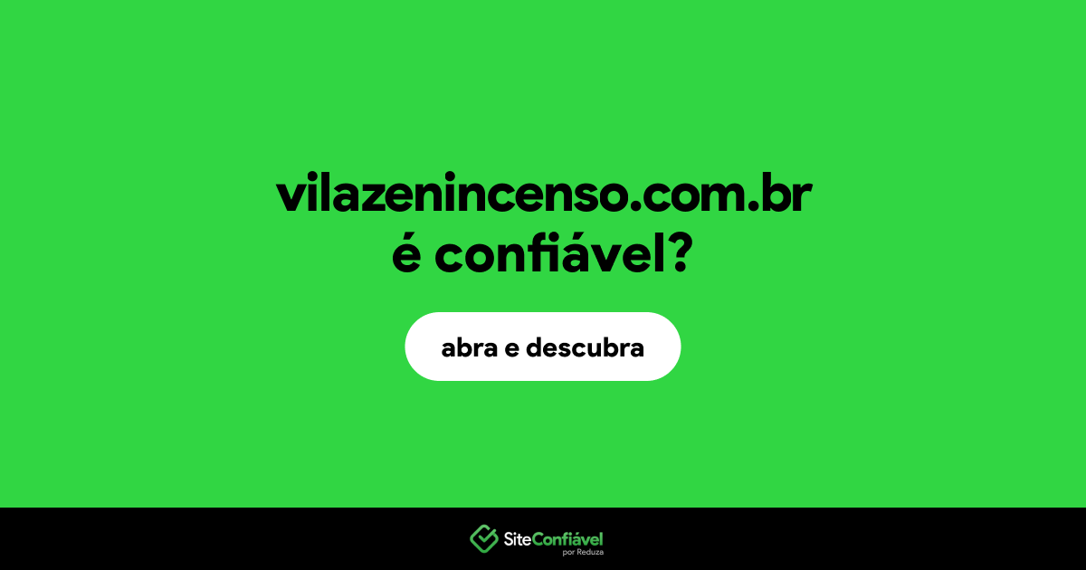 O site vilazenincenso.com.br é confiável?