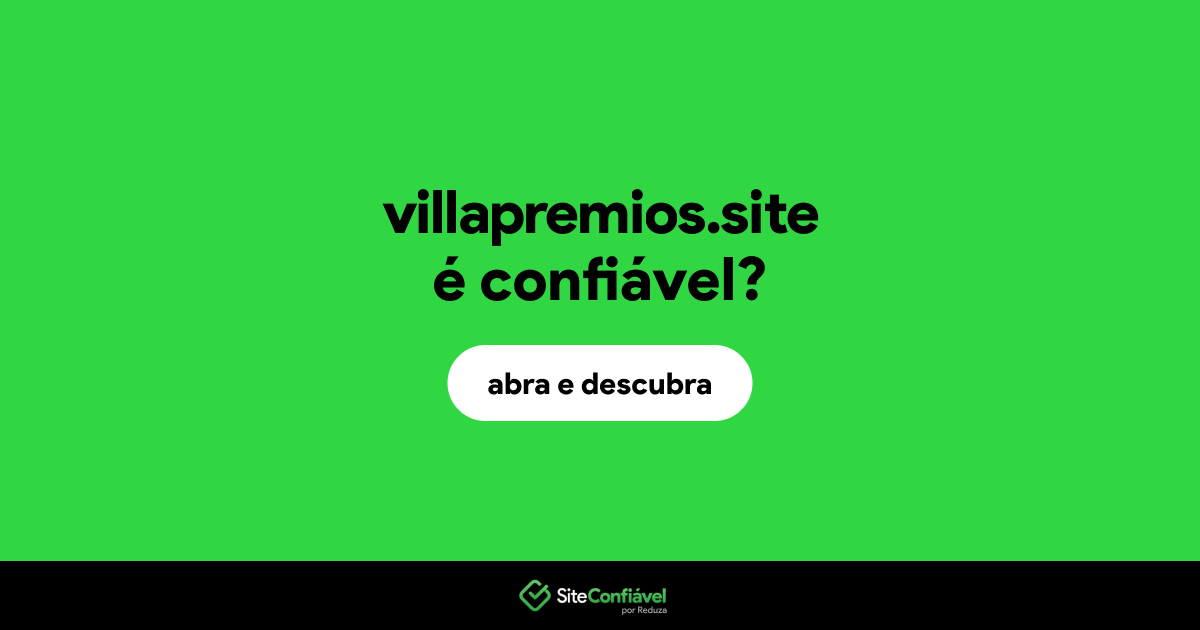 O site villapremios.site é confiável?