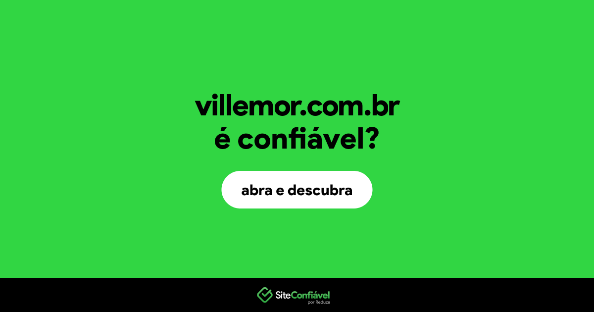 O site villemor.com.br é confiável?