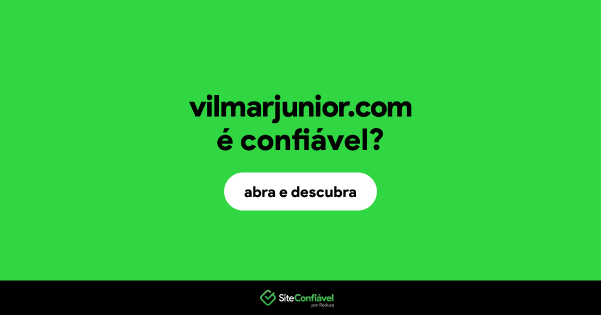 O site vilmarjunior.com é confiável?