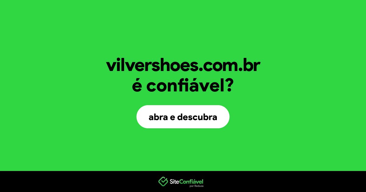 O site vilvershoes.com.br é confiável?
