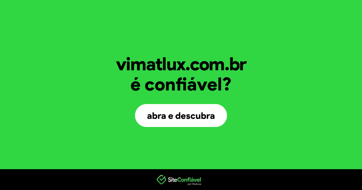 O site vimatlux.com.br é confiável?