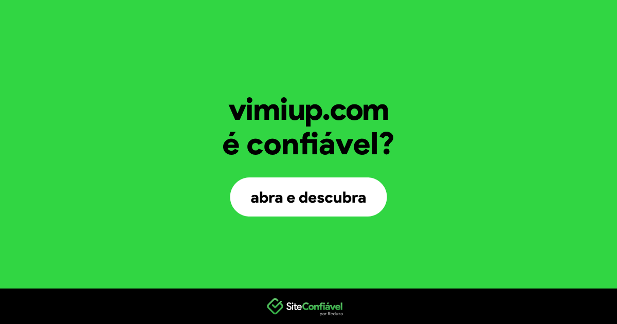 O site vimiup.com é confiável?
