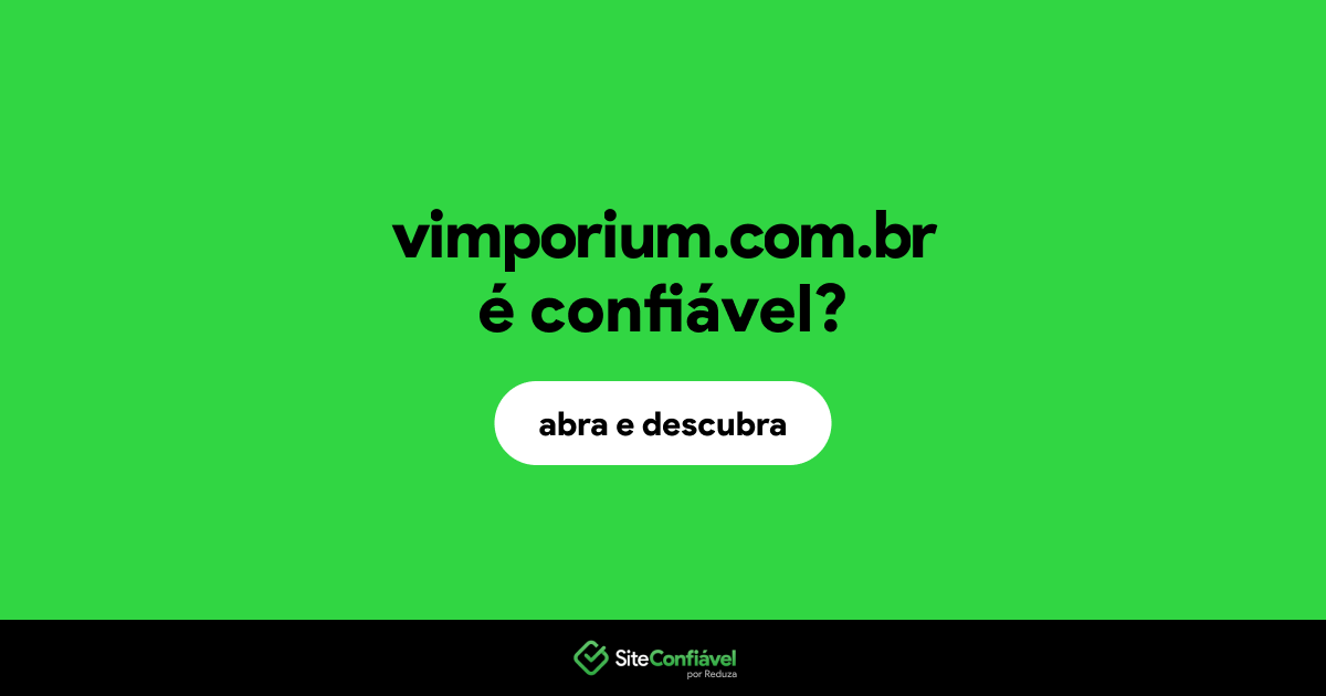 O site vimporium.com.br é confiável?