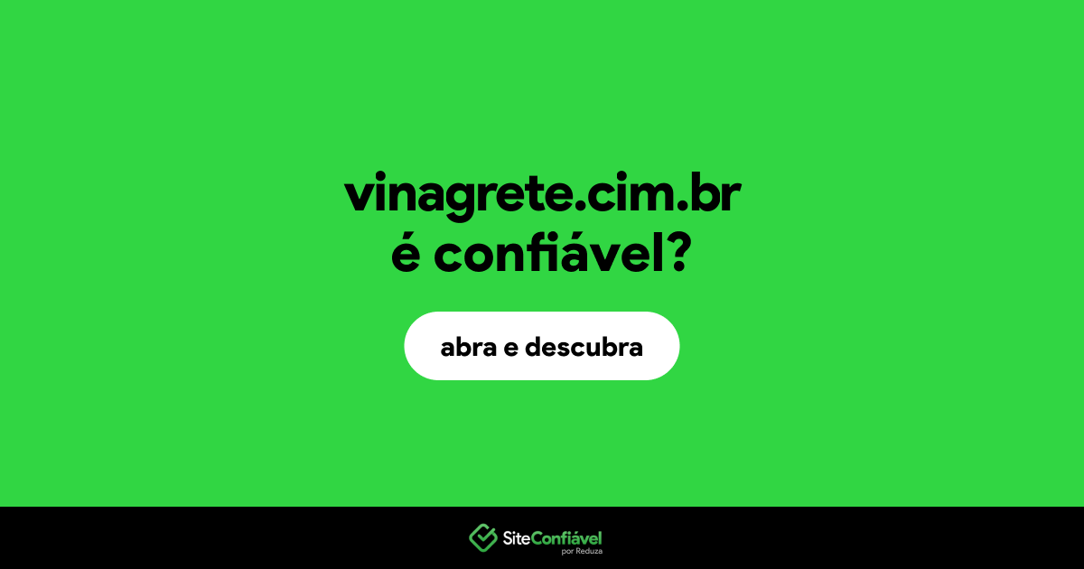 O site vinagrete.cim.br é confiável?
